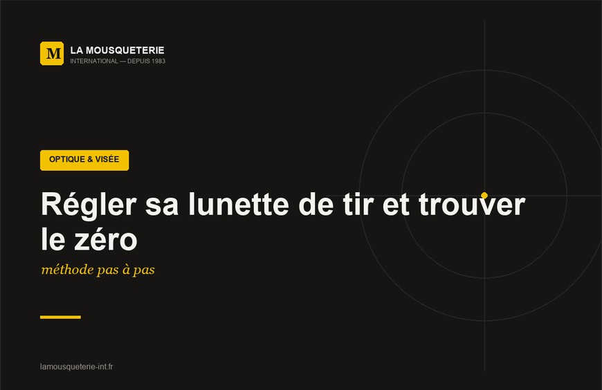 Régler sa lunette de tir et trouver le zéro : méthode pas à pas