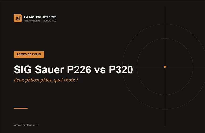 SIG Sauer P226 vs P320 : deux philosophies, quel choix ?