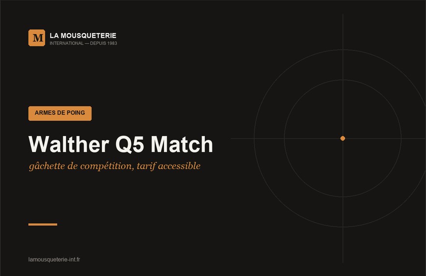 Walther Q5 Match : gâchette de compétition, tarif accessible