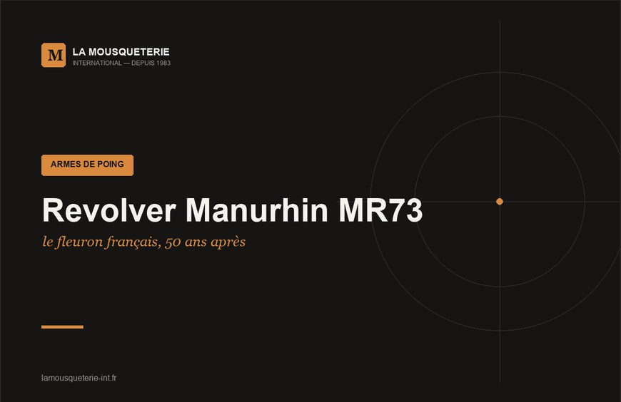 Revolver Manurhin MR73 : le fleuron français, 50 ans après