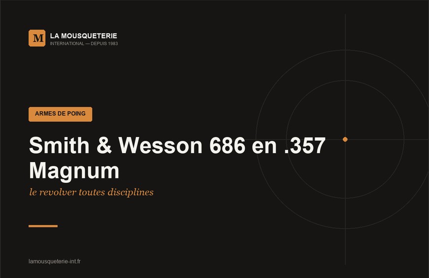 Smith & Wesson 686 en .357 Magnum : le revolver toutes disciplines