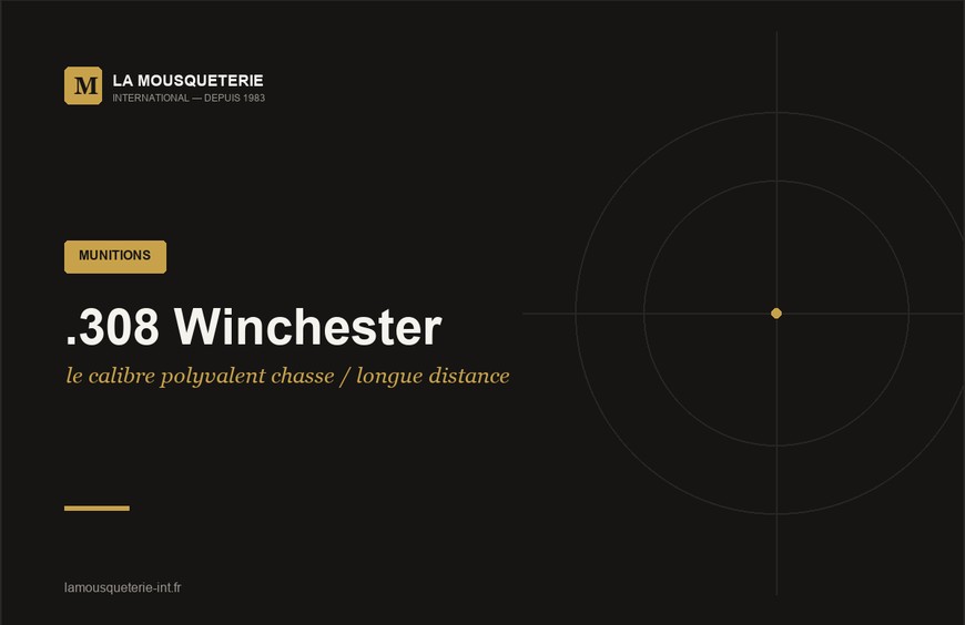 .308 Winchester : le calibre polyvalent chasse / longue distance