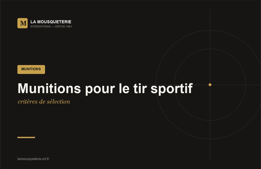 Munitions pour le tir sportif : critères de sélection