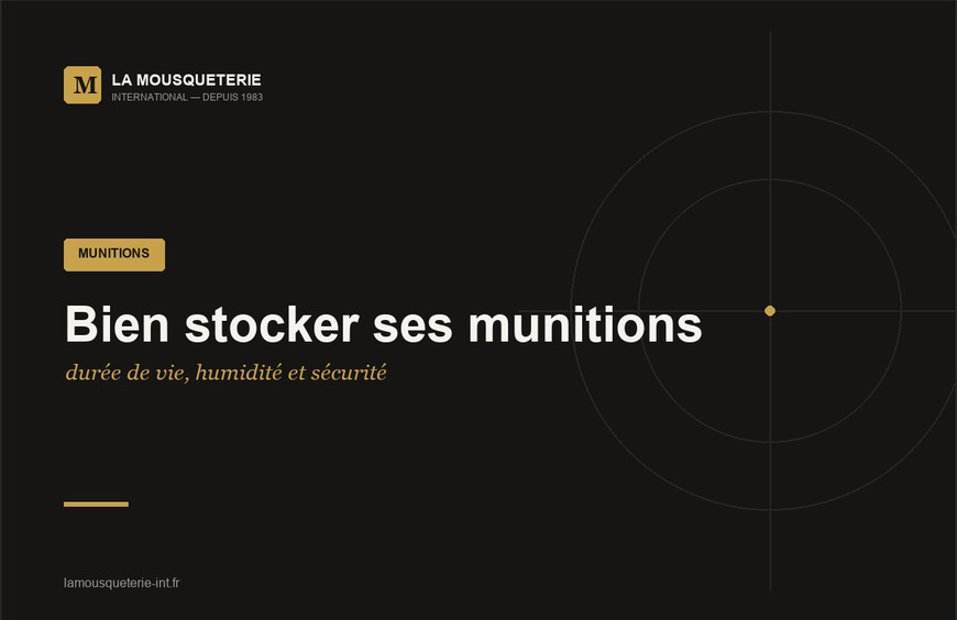 Bien stocker ses munitions : durée de vie, humidité et sécurité