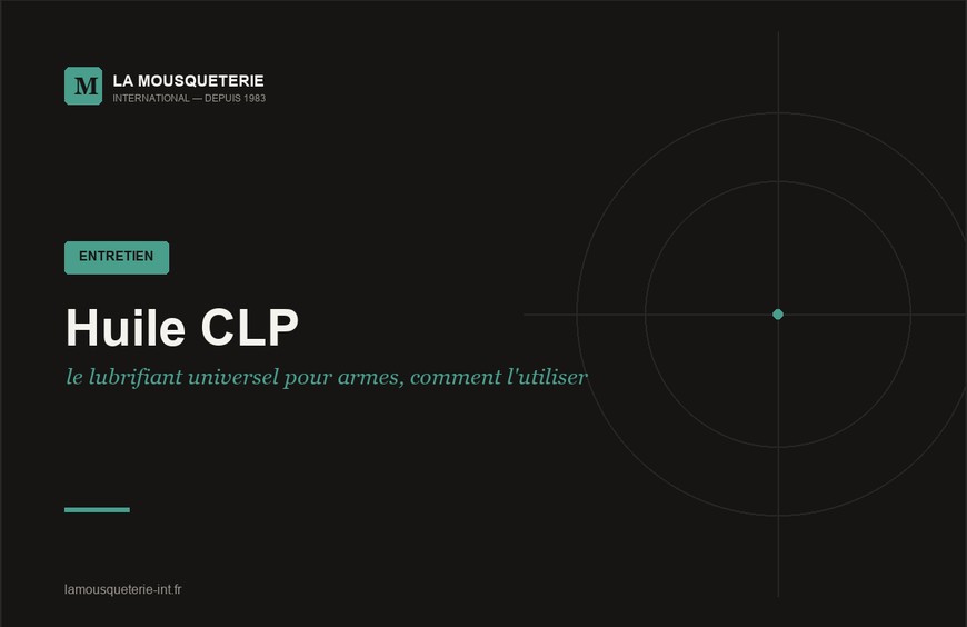 Huile CLP : le lubrifiant universel pour armes, comment l'utiliser