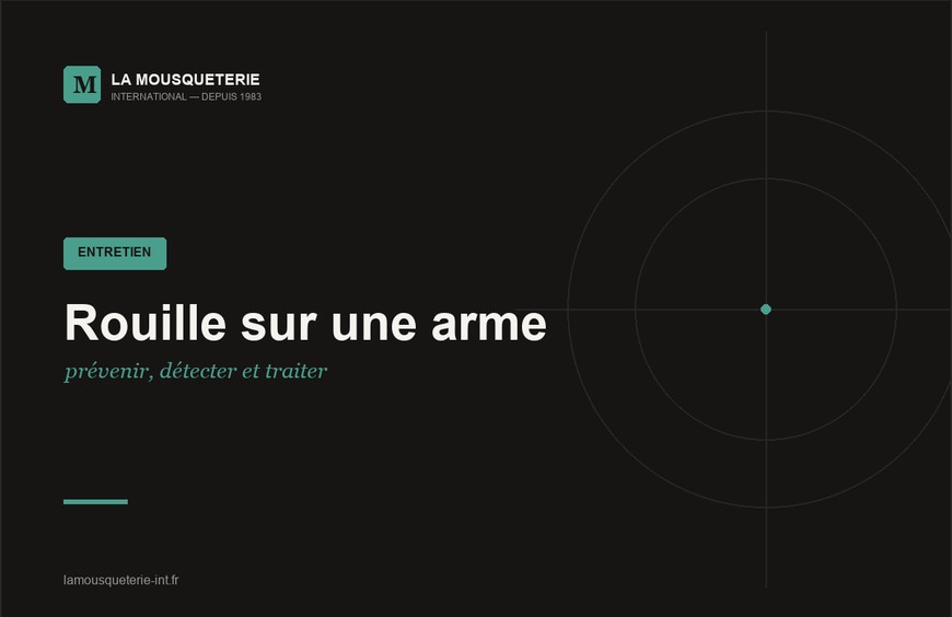 Rouille sur une arme : prévenir, détecter et traiter
