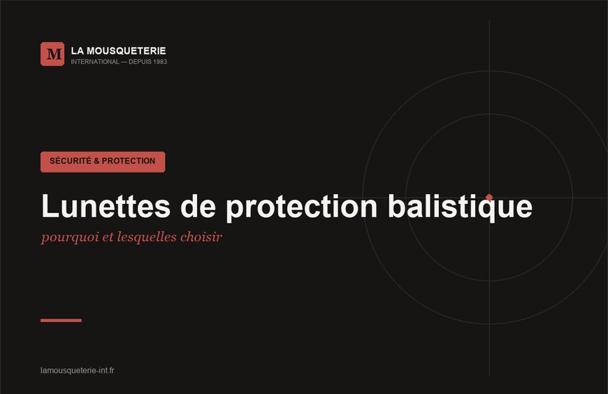 Lunettes de protection balistique : pourquoi et lesquelles choisir