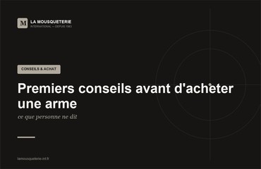 Premiers conseils avant d'acheter une arme : ce que personne ne dit